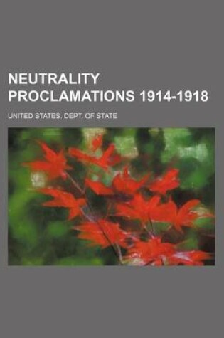 Cover of Neutrality Proclamations 1914-1918