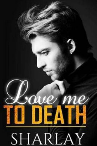 Cover of Love Me To Death