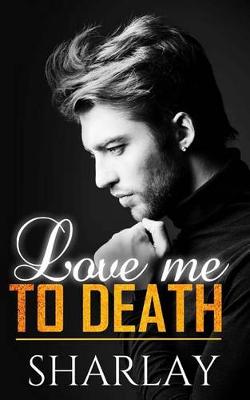 Book cover for Love Me To Death