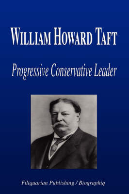 Book cover for William Howard Taft - Progressive Conservative Leader (Biography)