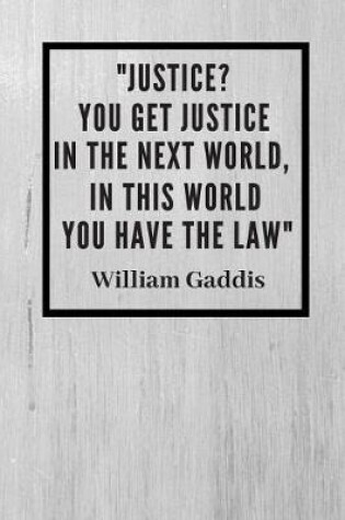 Cover of Justice? You get justice in the next world, in this world, you have the law