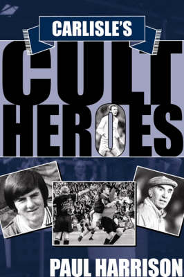 Book cover for Carlisle's Cult Heroes