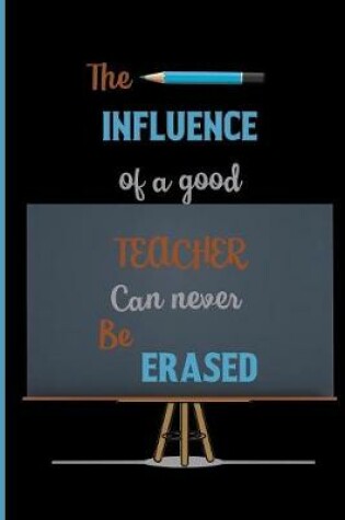 Cover of The influence of a good teacher can never be erased