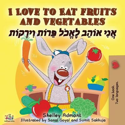 Book cover for I Love to Eat Fruits and Vegetables (English Hebrew Bilingual Book)