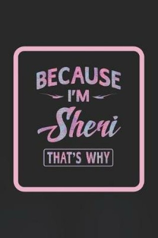 Cover of Because I'm Sheri That's Why