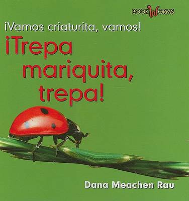 Book cover for �Trepa Mariquita, Trepa! (Crawl, Ladybug, Crawl!)