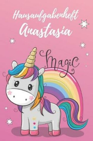 Cover of personalisiertes Einhorn Hausaufgabenheft Din A5 / Hausaufgabenheft Anastasia