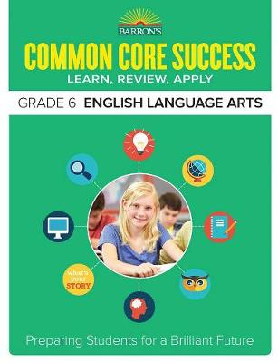Cover of Common Core Success Grade 6 English Language Arts