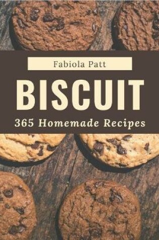 Cover of 365 Homemade Biscuit Recipes