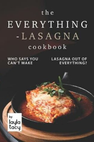 Cover of The Everything-Lasagna Cookbook