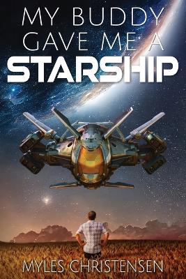 Book cover for My Buddy Gave Me a Starship