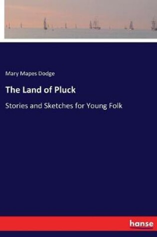 Cover of The Land of Pluck