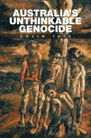 Cover of Australia's Unthinkable Genocide