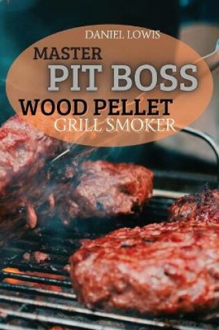 Cover of Master Pit Boss Wood Pellet Grill Smoker