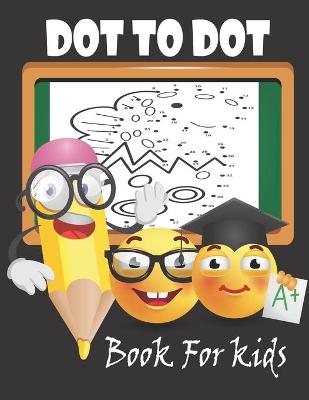 Book cover for Dot to Dot Book For Kids