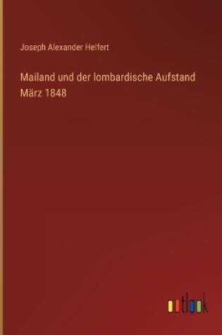 Cover of Mailand und der lombardische Aufstand März 1848