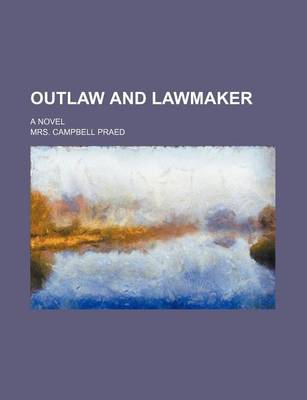 Book cover for Outlaw and Lawmaker; A Novel