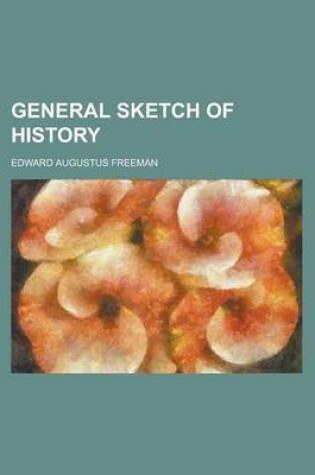 Cover of General Sketch of History