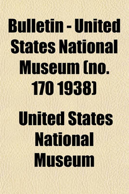 Book cover for Bulletin - United States National Museum (No. 170 1938)