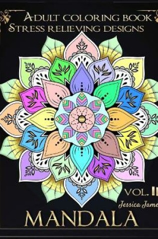 Cover of Mandala Adult Coloring Book Stress Relieving Designs vol.II