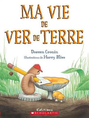 Book cover for Ma Vie de Ver de Terre