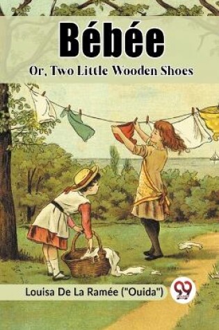 Cover of Bebee Or, Two Little Wooden Shoes