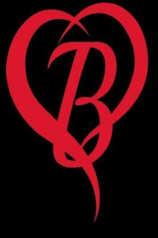 Cover of Monogram Initial Letter B Adorable Heart Red and Black