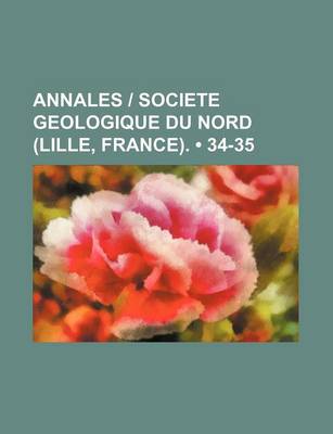 Book cover for Annales Societe Geologique Du Nord (Lille, France). (34-35)