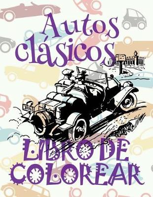 Cover of &#9996; Autos clásicos &#9998; Libro de Colorear Adultos Libro de Colorear La Seleccion &#9997; Libro de Colorear Cars