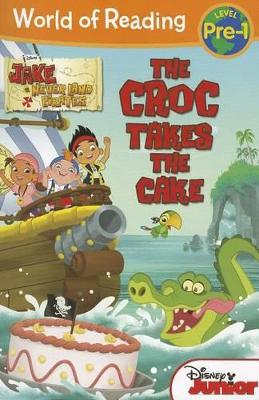 Cover of Jake and the Never Land Pirates the Croc Takes the Cake