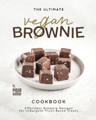 Book cover for The Ultimate Vegan Brownie Cookbook