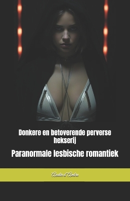 Cover of Donkere en betoverende perverse hekserij