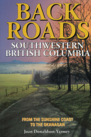 Cover of Backroads of Southwestern British Columbia