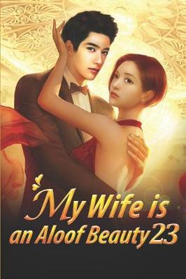 Cover of My Wife Is an Aloof Beauty 23