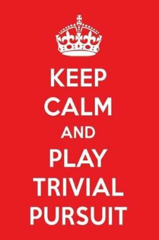 Cover of Keep Calm and Play Trivial Pursuit