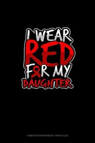 Cover of I Wear Red For My Daughter