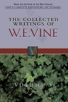 Book cover for The Collected Writings of W.E. Vine, Volume 5