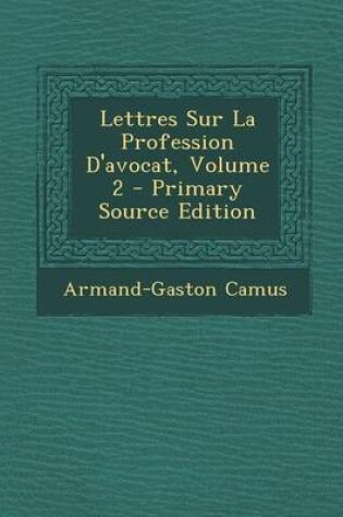 Cover of Lettres Sur La Profession D'Avocat, Volume 2