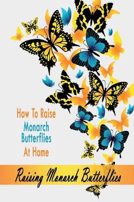 Book cover for Raising Monarch Butterflies