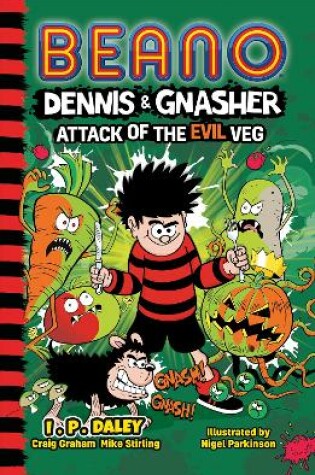 Cover of Beano Dennis & Gnasher: Attack of the Evil Veg