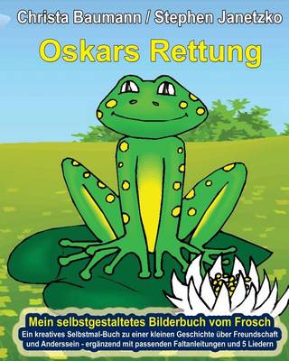 Book cover for Oskars Rettung - Mein selbstgestaltetes Bilderbuch vom Frosch