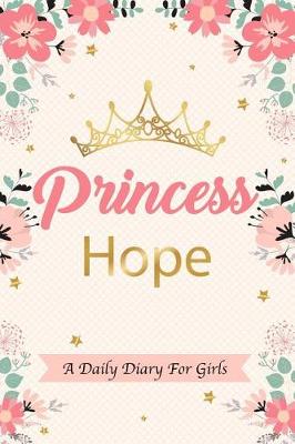 Cover of Princess Hope a Daily Diary for Girls