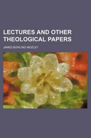 Cover of Lectures and Other Theological Papers