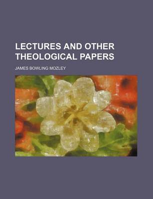 Book cover for Lectures and Other Theological Papers