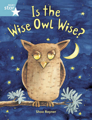Book cover for Rigby Star Guided 2/P3 Turquoise Level: Is the Wise Owl Wise? 6pk