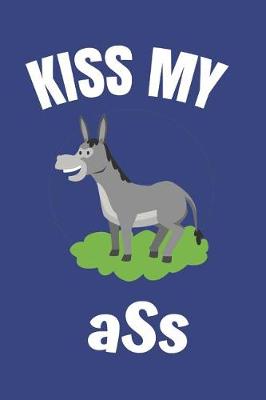 Book cover for Kiss My Ass