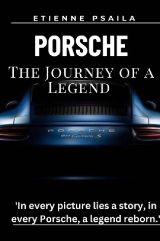 Cover of Porsche - The Journey Of A Legend