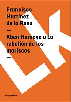 Book cover for Aben Humeya O La Rebelion de Los Moriscos