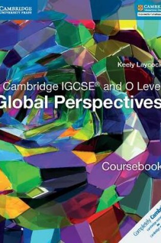 Cover of Cambridge IGCSE® and O Level Global Perspectives Coursebook