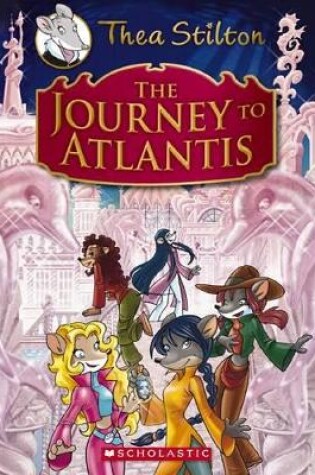 Cover of The Journey to Atlantis (Thea Stilton Special Edition #1)